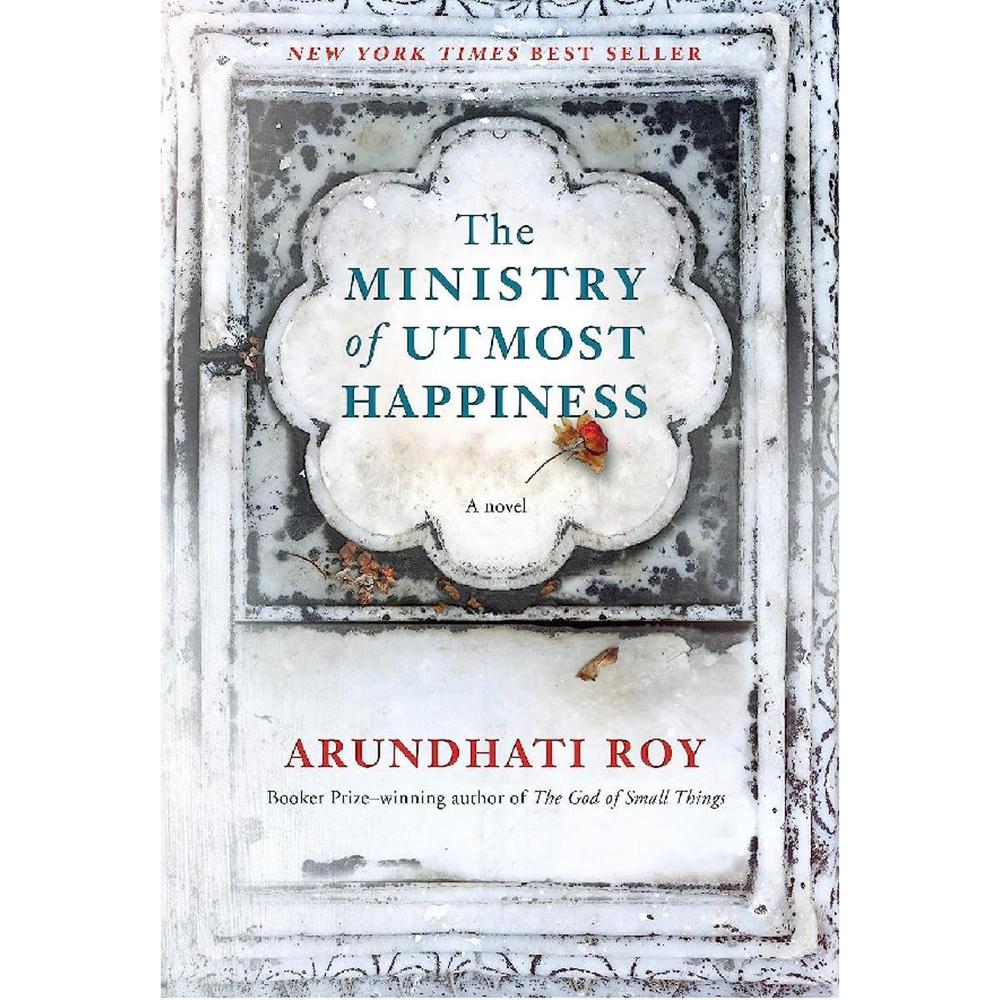 The Ministry Of Utmost Happiness: A Novel By Arundhati Roy Ks